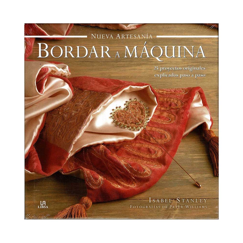 Bordar a Máquina. 25 proyectos explicados paso a paso - Isabel Stanley